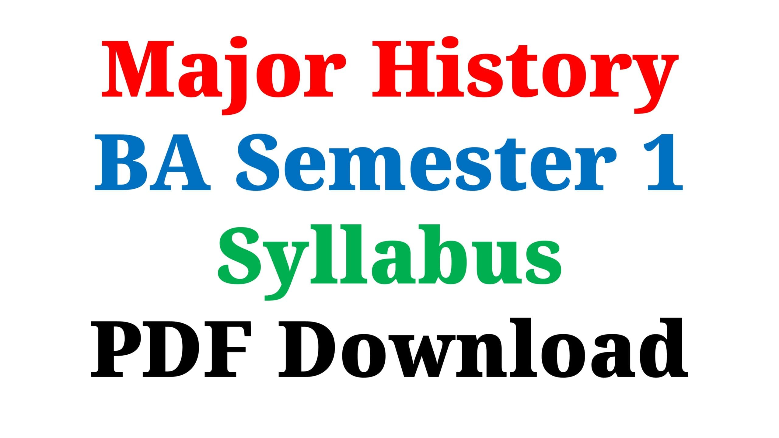Major History BA Semester 1 Syllabus PDF Download